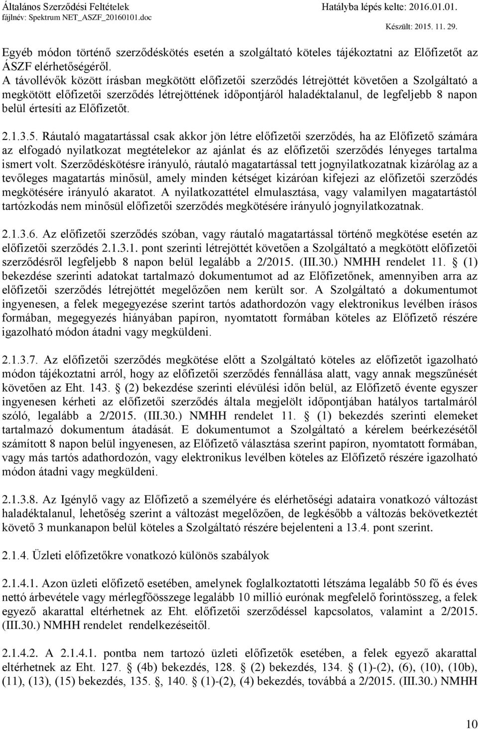 értesíti az Előfizetőt. 2.1.3.5.