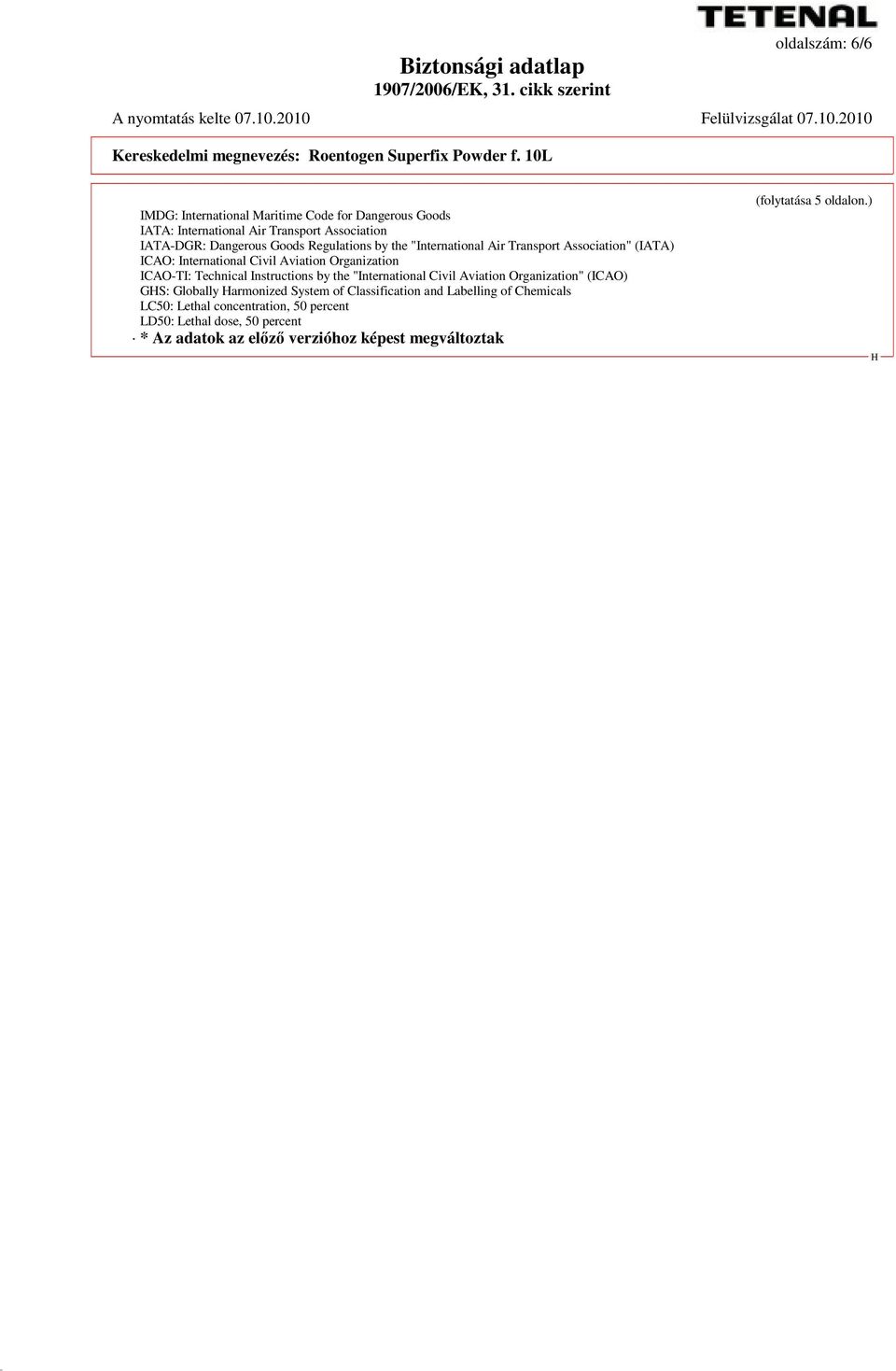 Instructions by the "International Civil Aviation Organization" (ICAO) GS: Globally armonized System of Classification and Labelling of