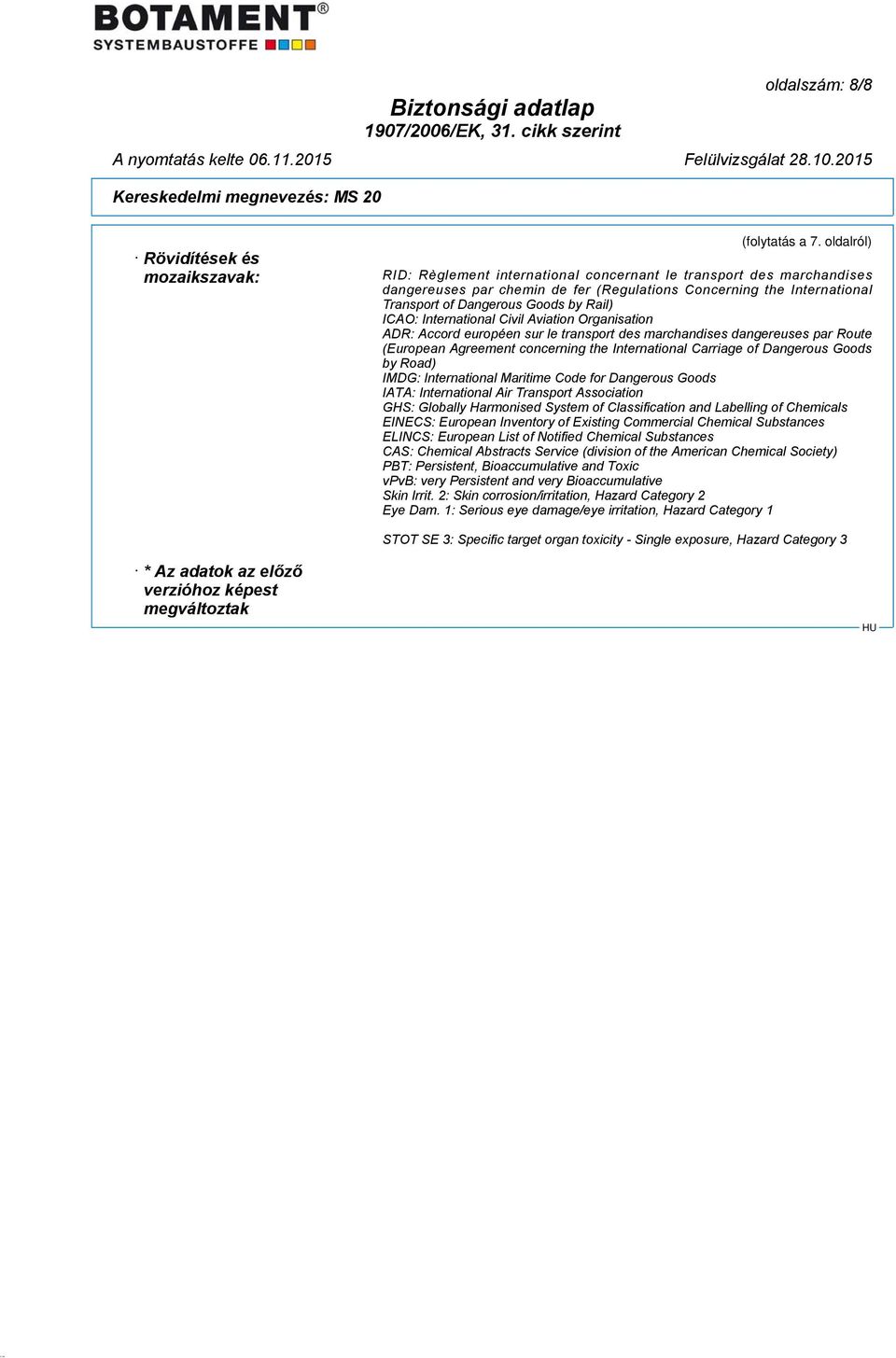 International Civil Aviation Organisation ADR: Accord européen sur le transport des marchandises dangereuses par Route (European Agreement concerning the International Carriage of Dangerous Goods by