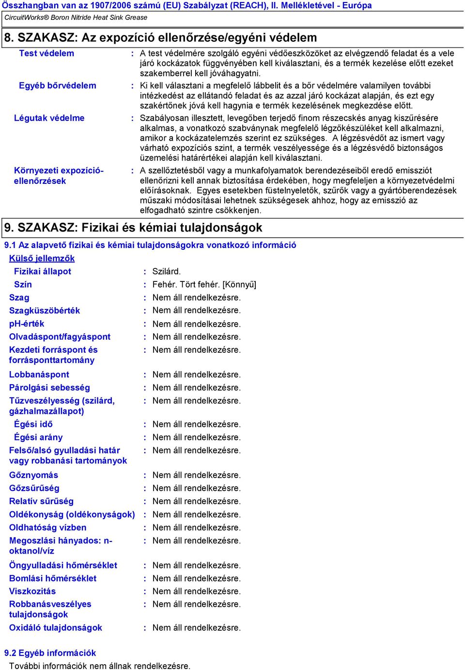 kiválasztani, és a termék kezelése előtt ezeket szakemberrel kell jóváhagyatni.
