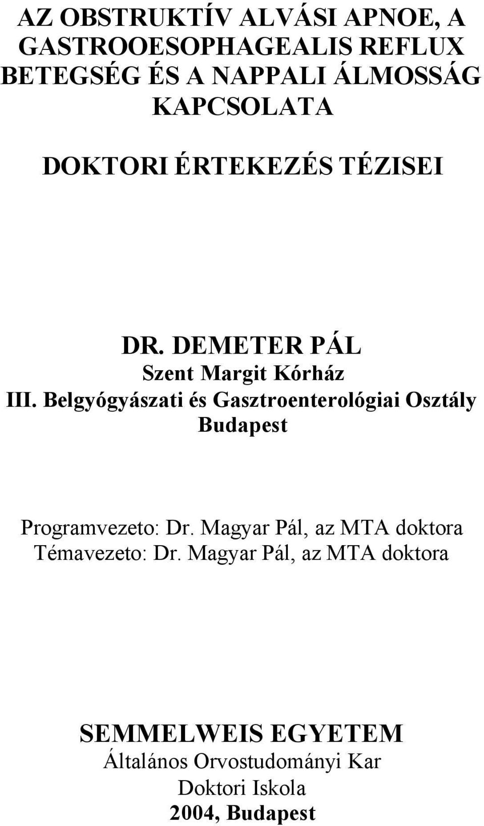 Belgyógyászati és Gasztroenterológiai Osztály Budapest Programvezeto: Dr.