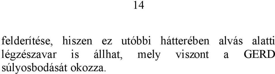légzészavar is állhat, mely