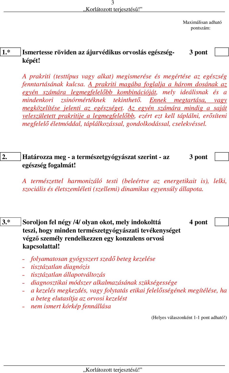 Ennek megtartása, vagy megközelítése jelenti az egészséget.