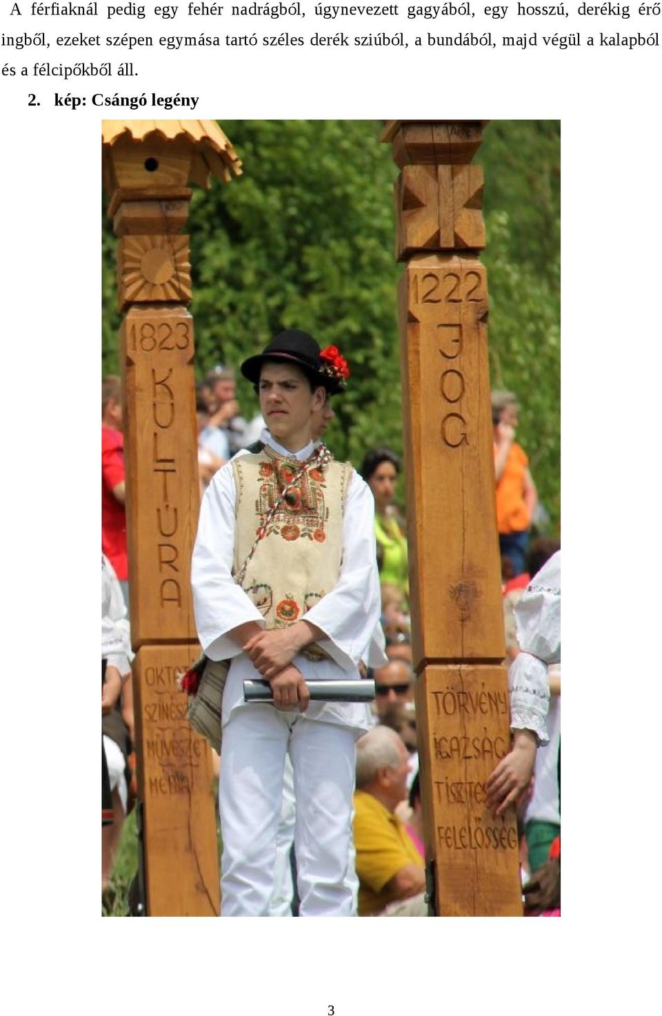 egymása tartó széles derék sziúból, a bundából, majd