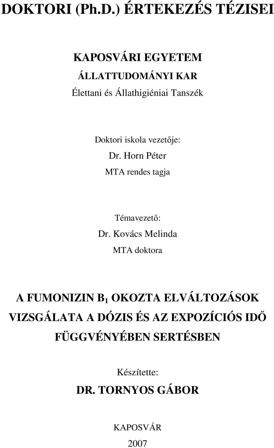 Horn Péter MTA rendes tagja Témavezetı: Dr.