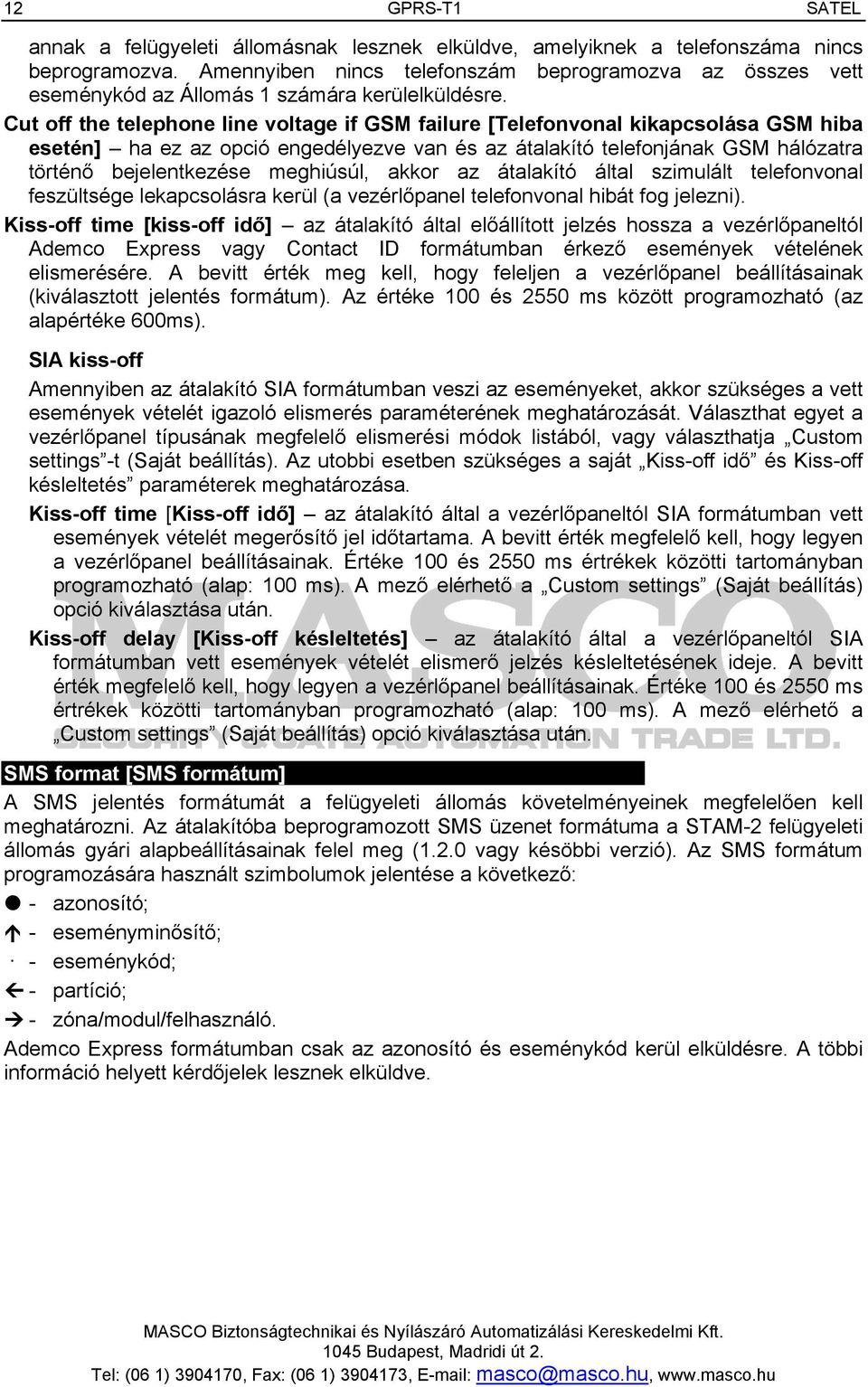 Cut off the telephone line voltage if GSM failure [Telefonvonal kikapcsolása GSM hiba esetén] ha ez az opció engedélyezve van és az átalakító telefonjának GSM hálózatra történő bejelentkezése