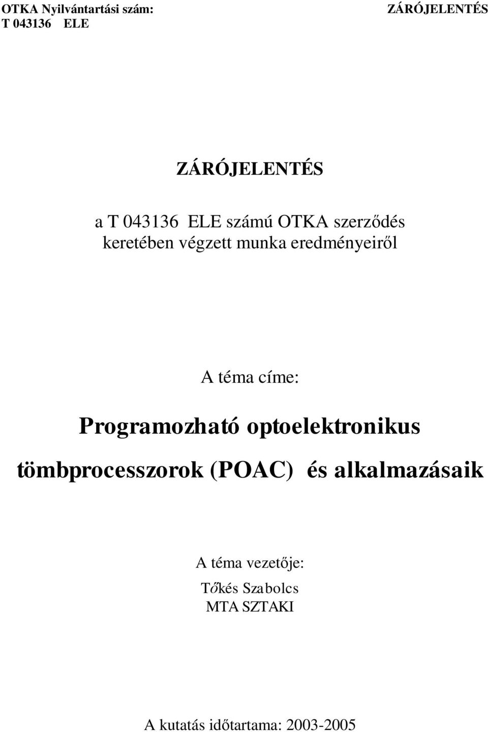 optoelektronikus tömbprocesszorok (POAC) és