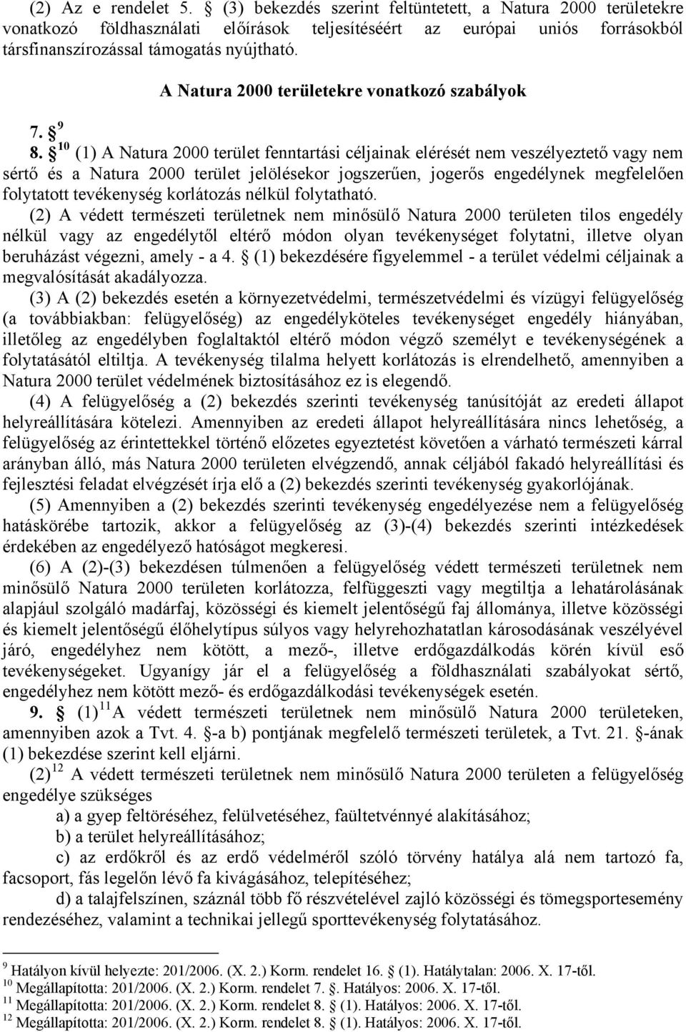 A Natura 2000 területekre vonatkozó szabályok 7. 9 8.