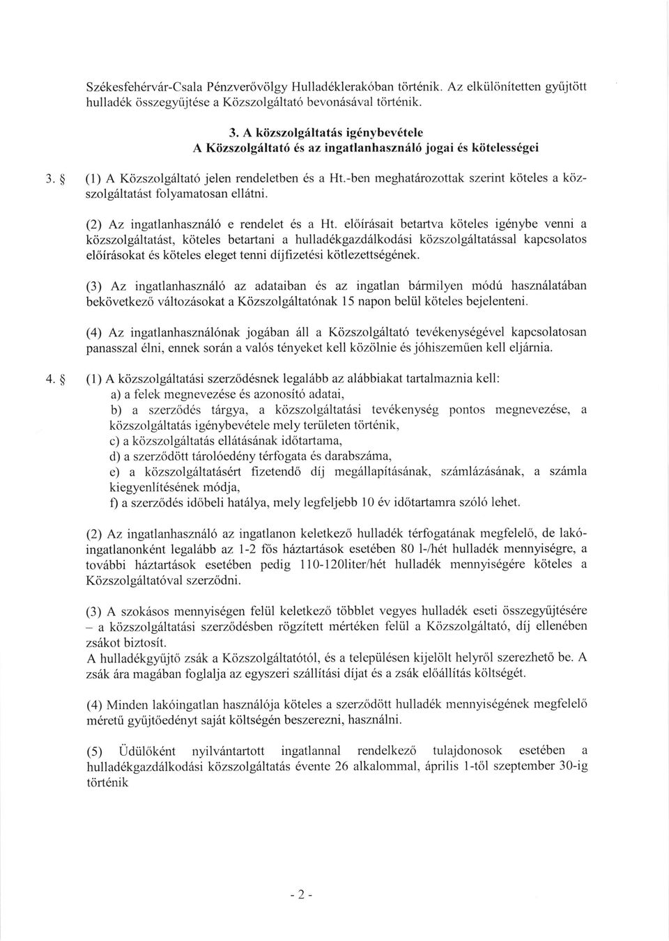 -ben meghat6rozottak szerint koteles akozszol giitatirst fol yam ato san ell 6tni. (2) Az ingatlanhasznilo e rendelet 6s a Ht.