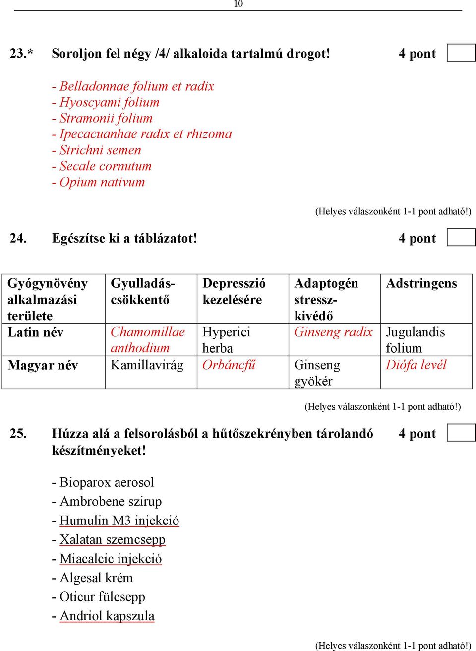 Egészítse ki a táblázatot!