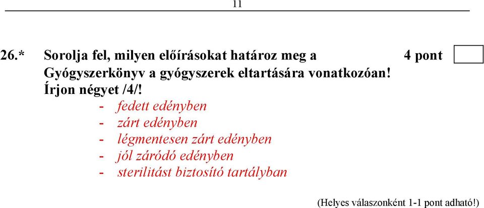 Gyógyszerkönyv a gyógyszerek eltartására vonatkozóan!