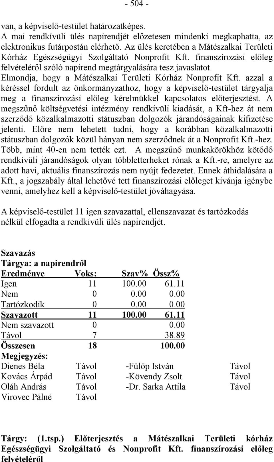 Elmondja, hogy a Mátészalkai Területi Kórház Nonprofit Kft.