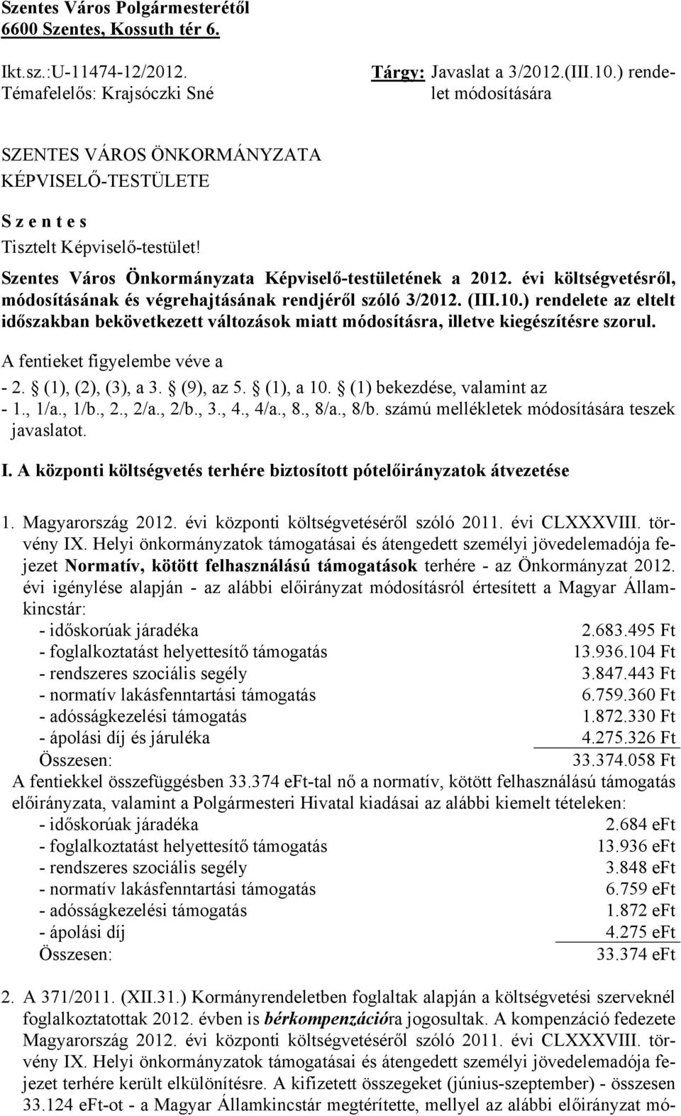 Szentes Város Önkormányzata Képviselő-testületének a költségvetésről, módosításának és végrehajtásának rendjéről szóló 3/2012. (III.10.