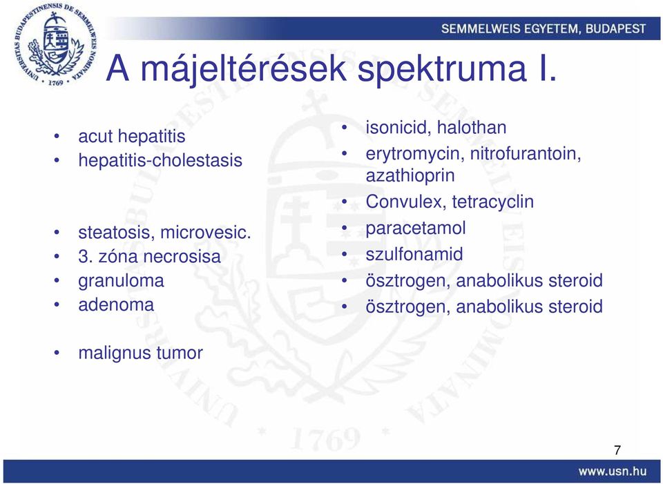 zóna necrosisa granuloma adenoma isonicid, halothan erytromycin,