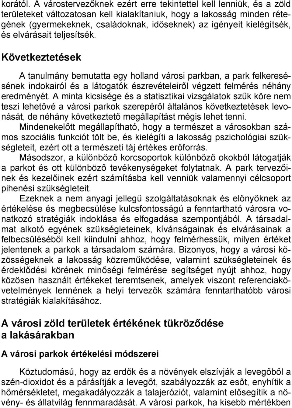 kielégítsék, és elvárásait teljesítsék.