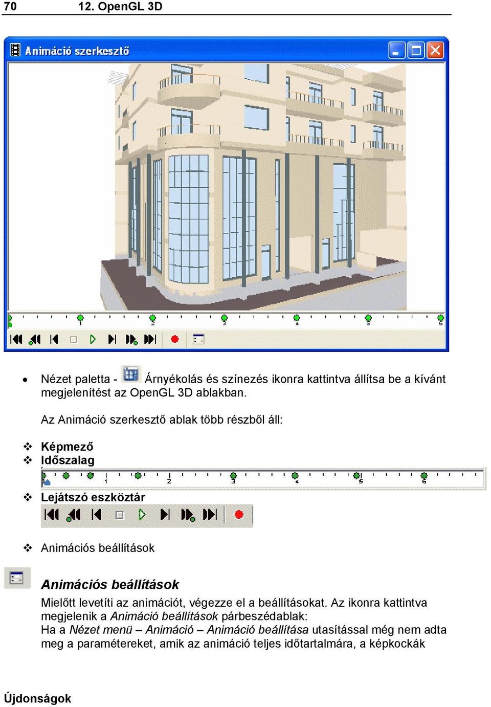 Mielőtt levetíti az animációt, végezze el a beállításokat.