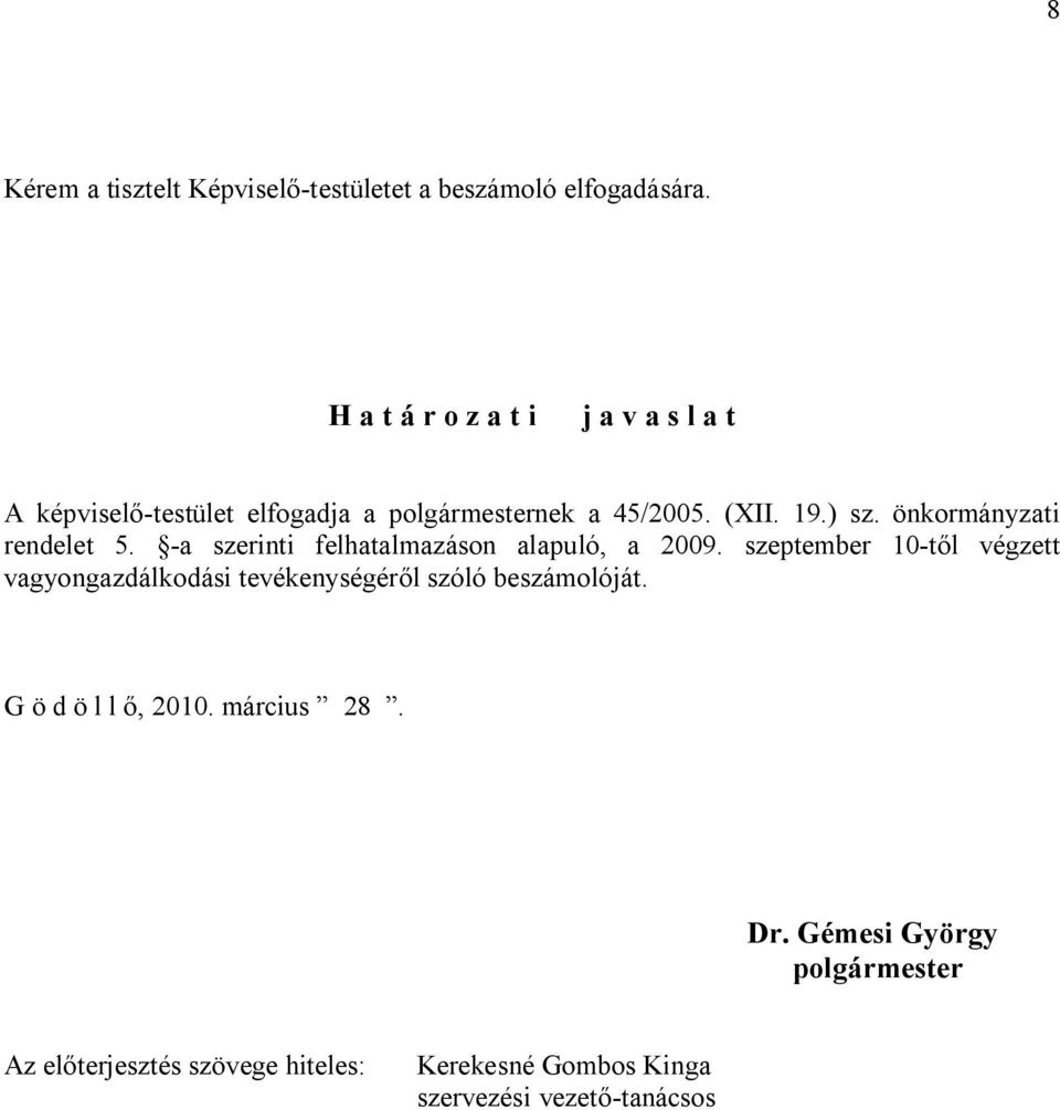 önkormányzati rendelet 5. -a szerinti felhatalmazáson alapuló, a 2009.