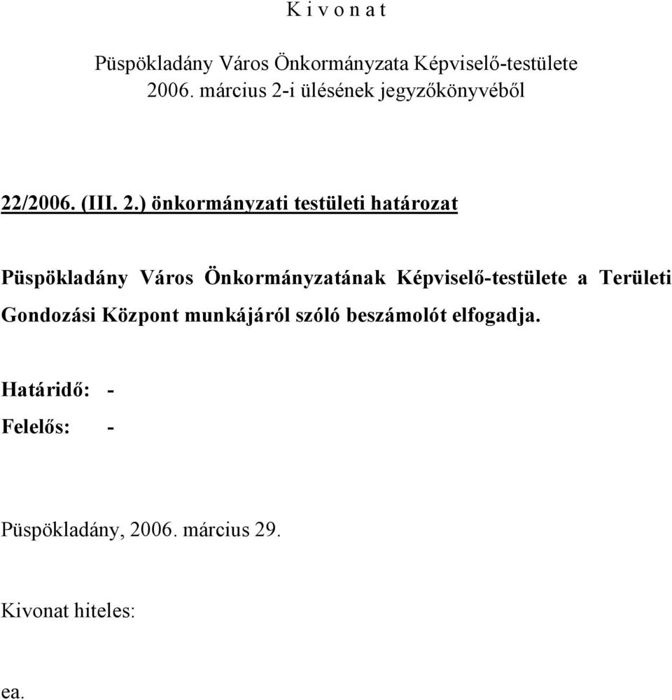 Város Önkormányzatának Képviselő-testülete a