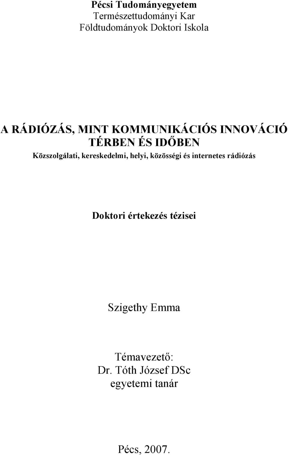 kereskedelmi, helyi, közösségi és internetes rádiózás Doktori értekezés