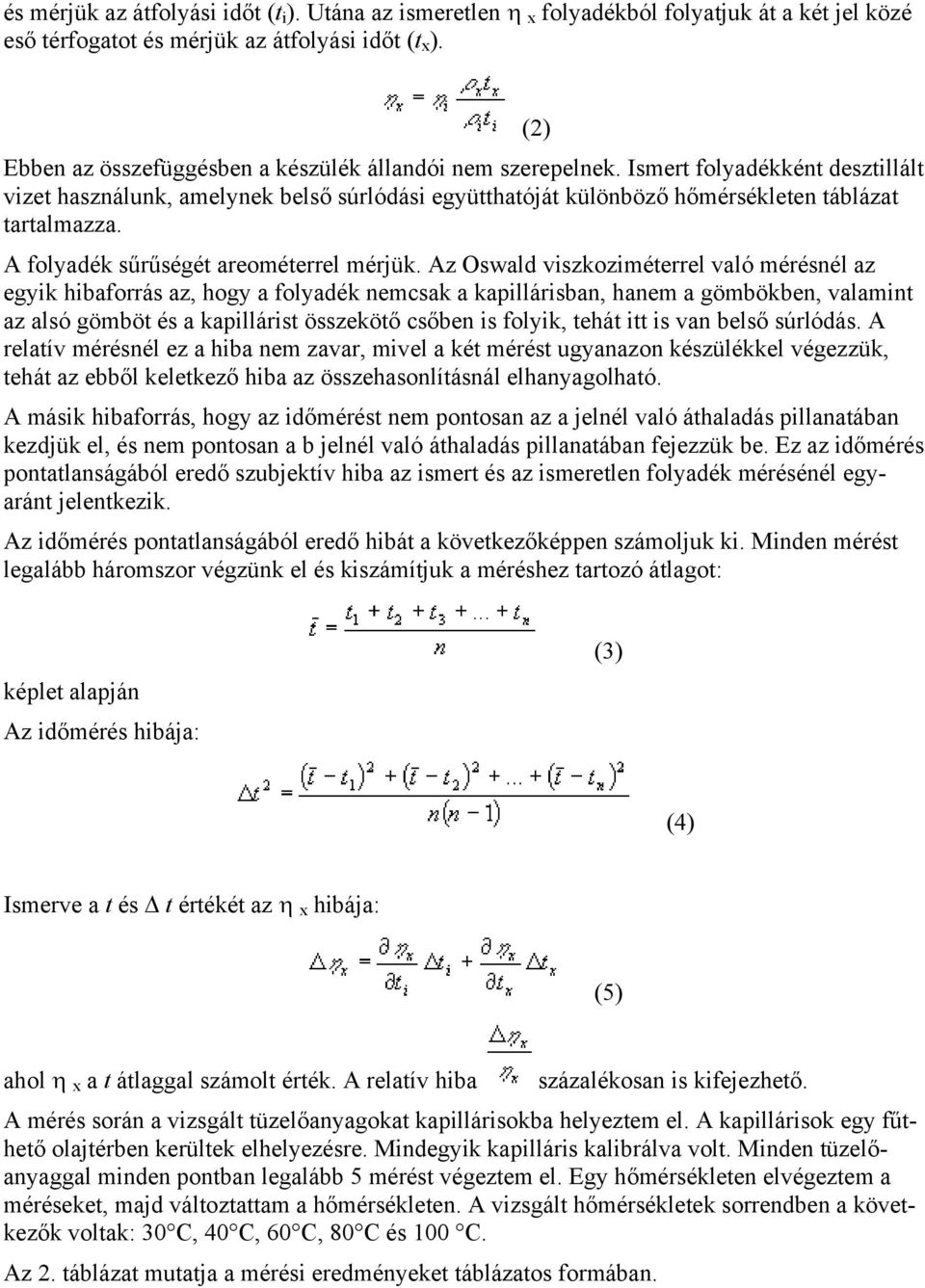 A folyadék sűrűségét areométerrel mérjük.