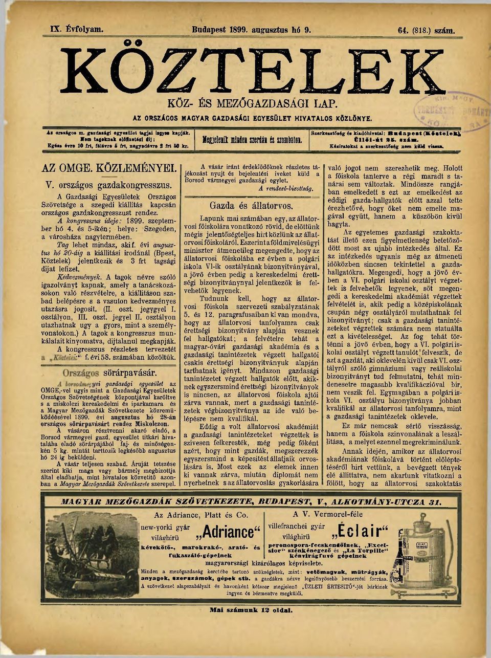 Szerkesztőség és kiadóhivatal: Budapest (K8stelel& ÜSIŐi-ít SS. tsbíh. Kéziratokat a szerkesztsség nem k«m viasza. AZ OMGE. KÖZLEMÉNYEI. Y. országos gazdakongresszus.
