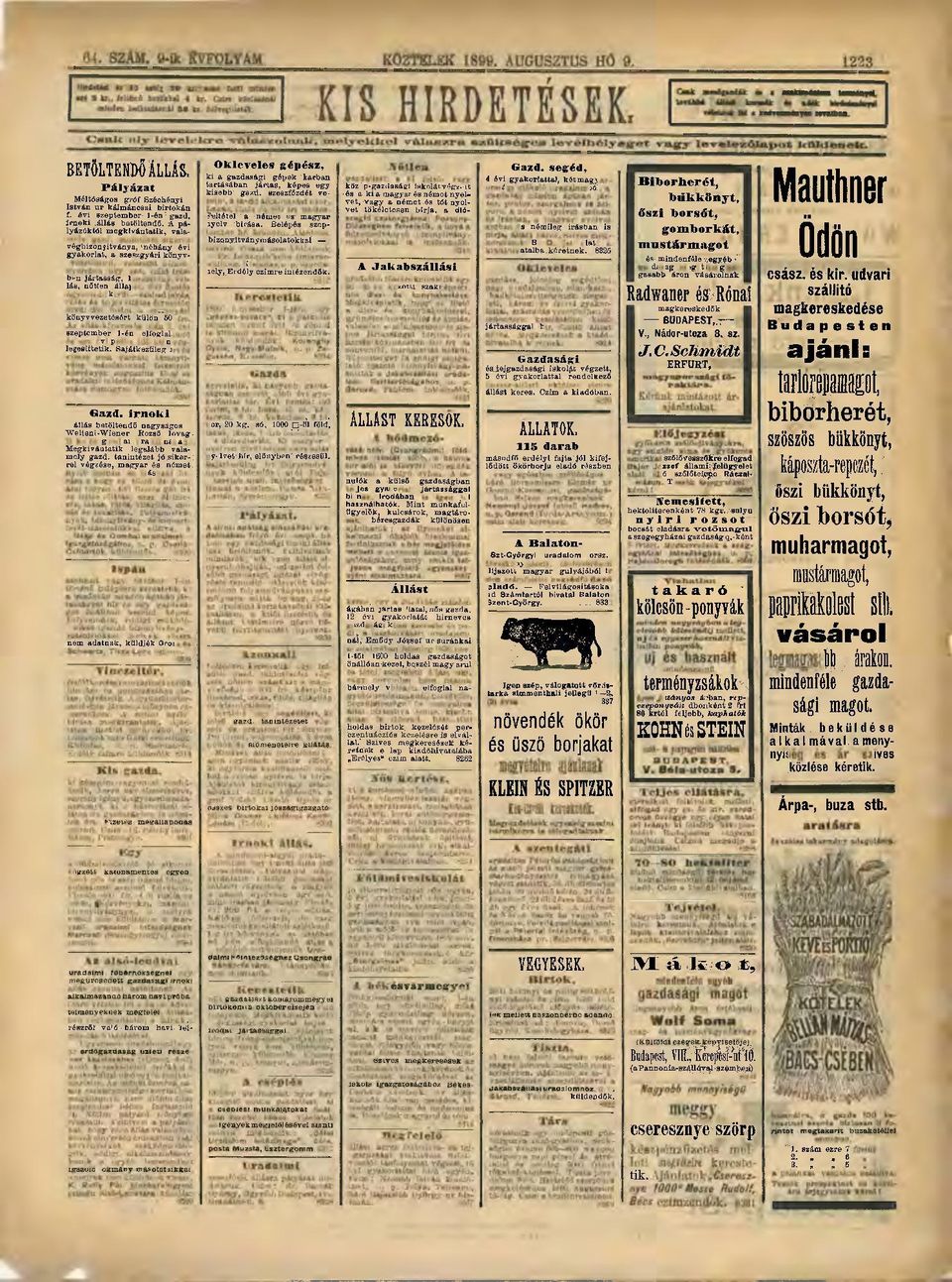 ^sajátkozíileg 11! Gazd. Írnoki állás betöltendő nagyságos Welteni-Wiener Rozső lovag- Megkiváiftatik al leg r ílább n valamely gazd. tanintézet jó siker- 1.rel végzése, magyaros német.