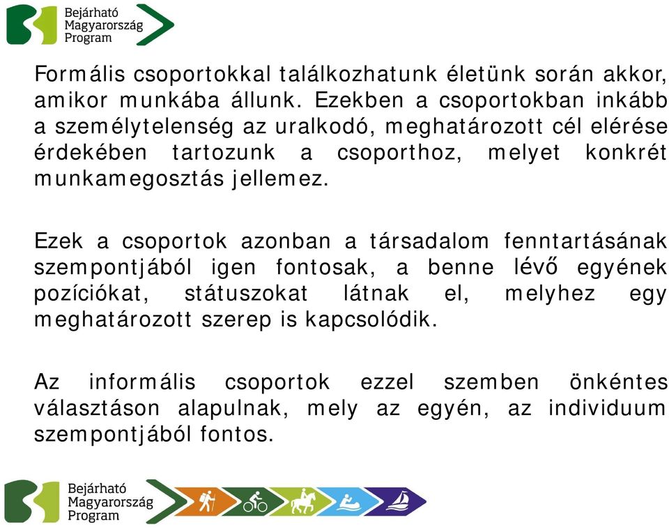 munkamegosztás jellemez.