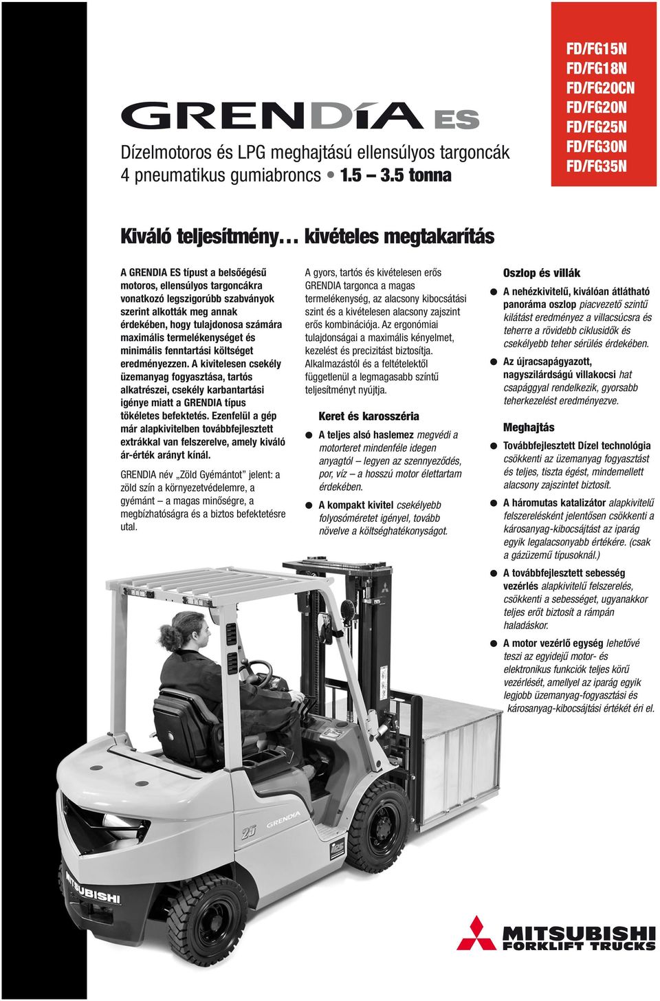 szabványok szerint akották meg annak érdekében, hogy tuajdonosa számára maximáis termeékenységet és minimáis fenntartási kötséget eredményezzen.