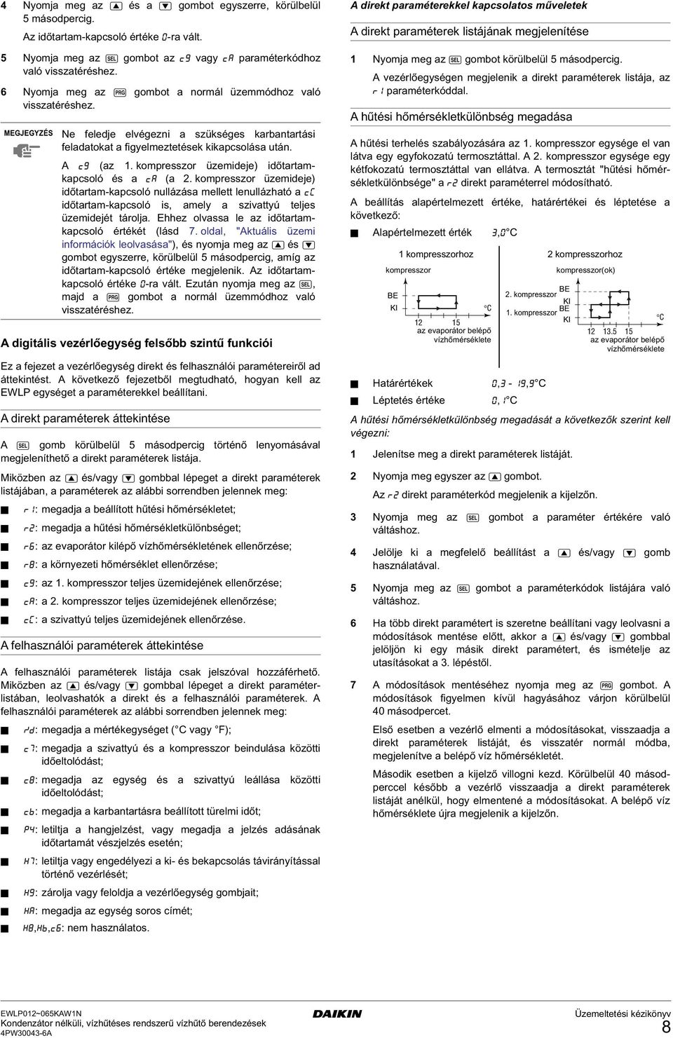 direkt és felhasználói paramétereiről ad áttekintést. A következő fejezetből megtudható, hogyan kell az EWLP egységet a paraméterekkel beállítani.