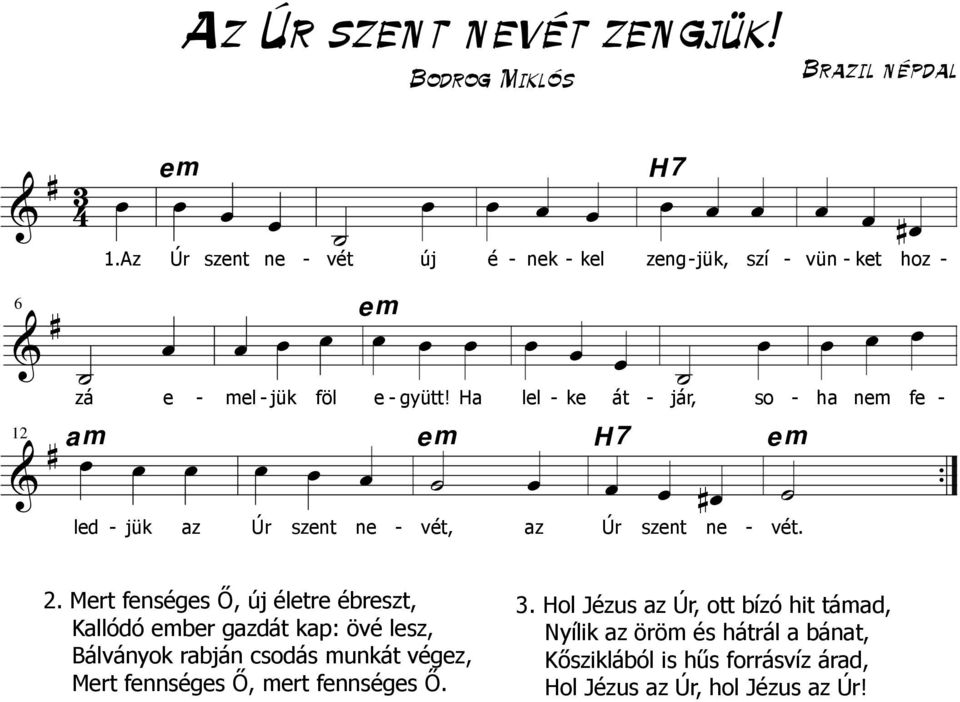 # led - jük az Úr szent ne - vét, az Úr szent ne - vét. 2.