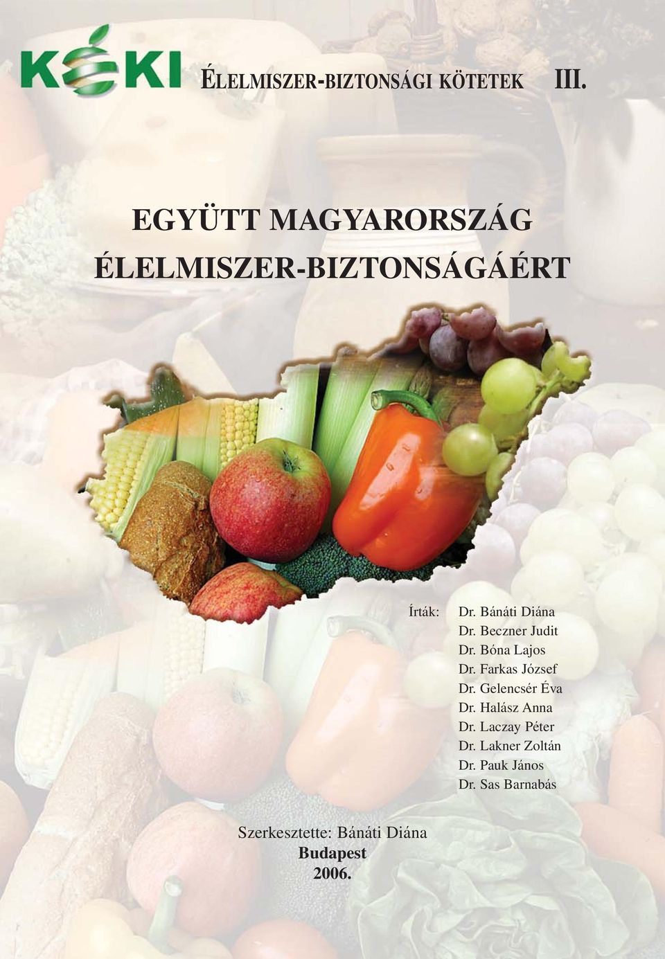 Becz ner Ju dit Dr. Bó na La jos Dr. Far kas Jó zsef Dr. Gelencsér Éva Dr.