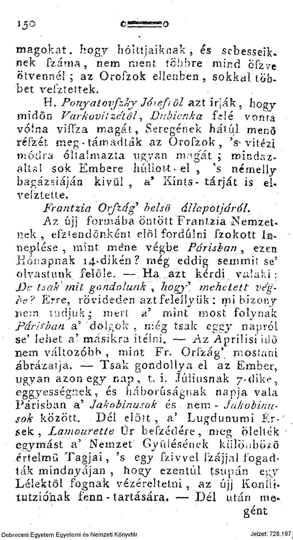 mindazákal sok Embere luiiloft el, 's némelly bagázsíáján kivül, a* Kinis- tárját is el, vefzteite.