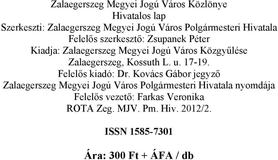 Kossuth L. u. 17-19. Felelős kiadó: Dr.