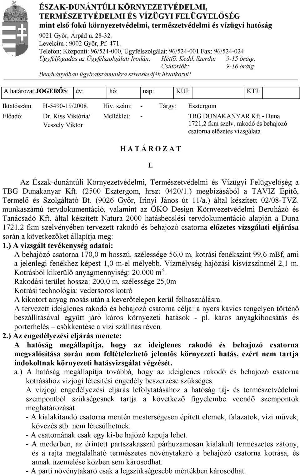 28-32. Levélcím : 9002 Győr, Pf. 471.