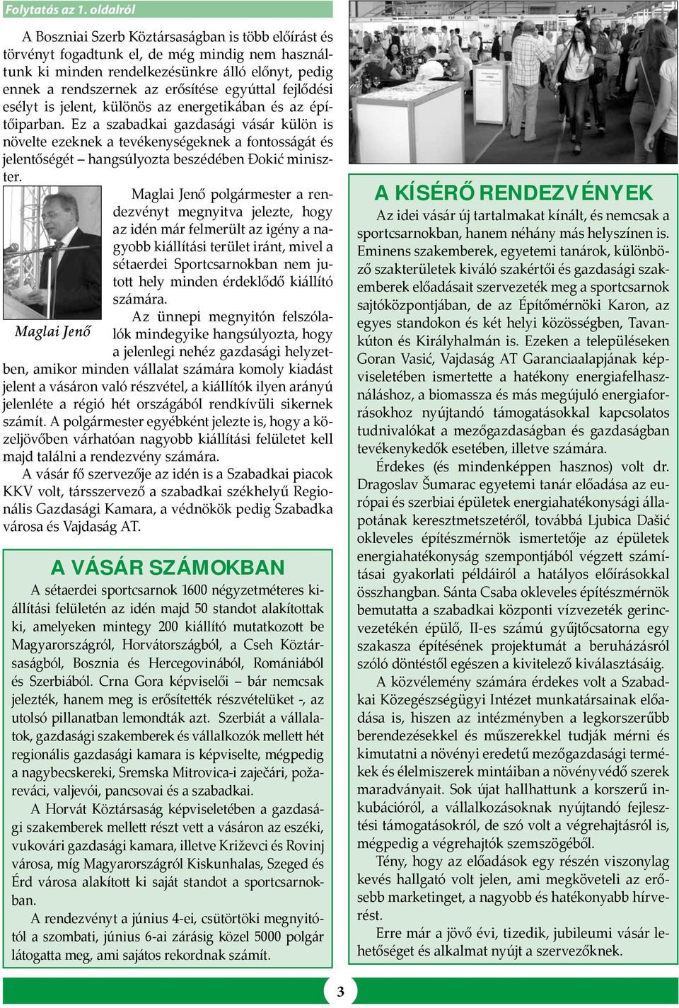 egyúttal fejlődési esélyt is jelent, különös az energetikában és az építőiparban.