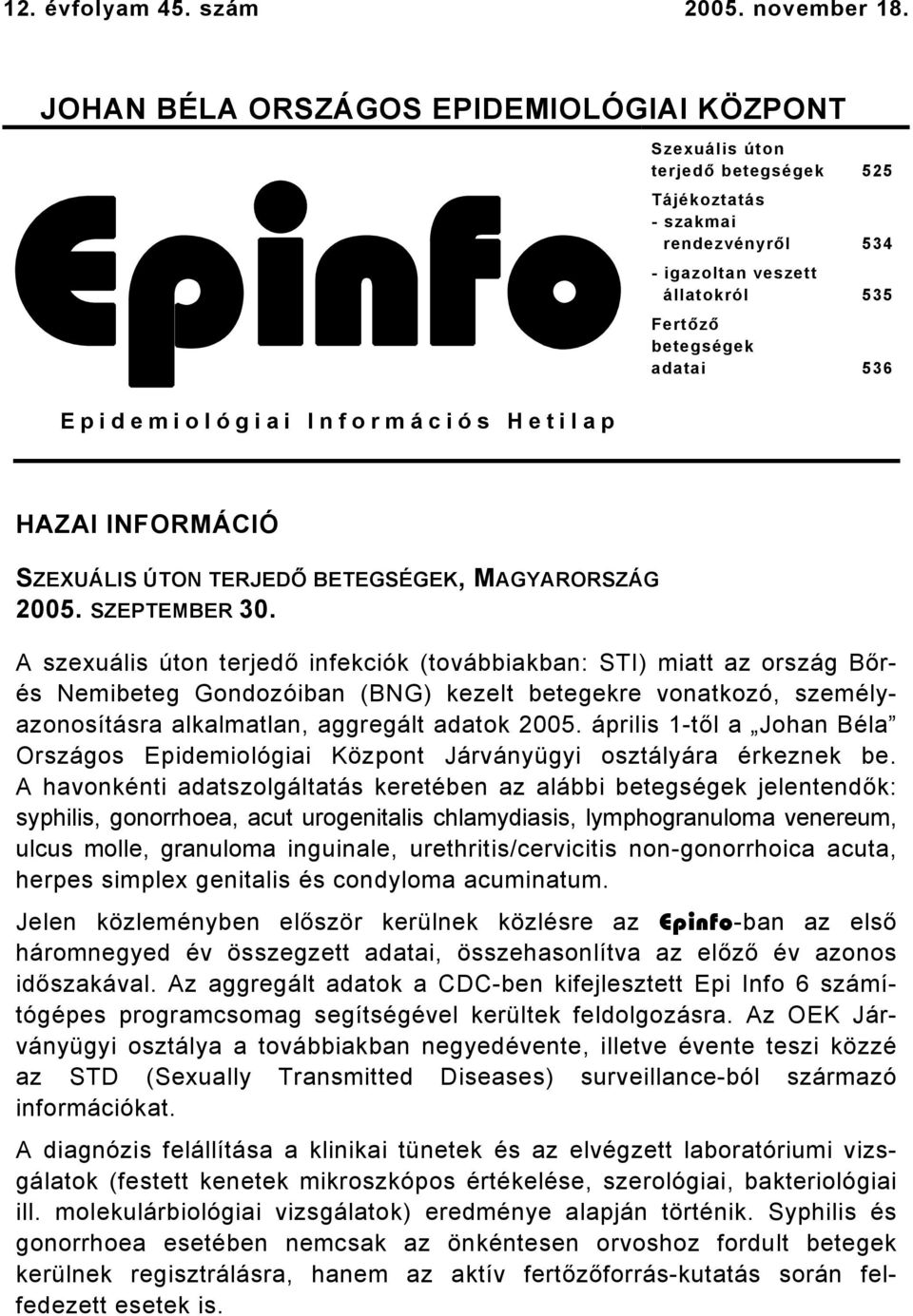Epidemiológiai Információs Hetilap HAZAI INFORMÁCIÓ SZEXUÁLIS ÚTON TERJEDŐ BETEGSÉGEK, MAGYARORSZÁG 2005. SZEPTEMBER 30.