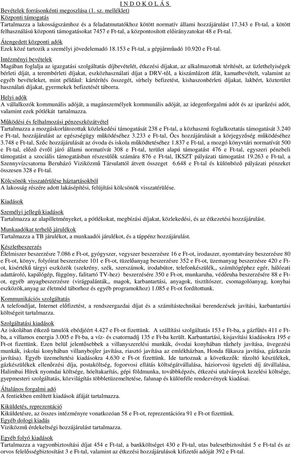 153 e Ft-tal, a gépjármőadó 10.920 e Ft-tal.