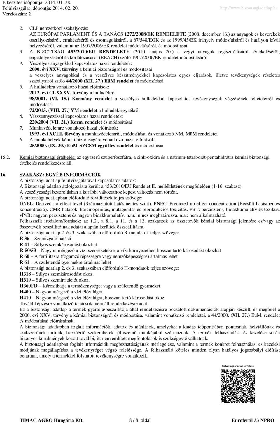 módosításáról, és módosításai 3. A BIZOTTSÁG 453/2010/EU RENDELETE (2010. május 20.