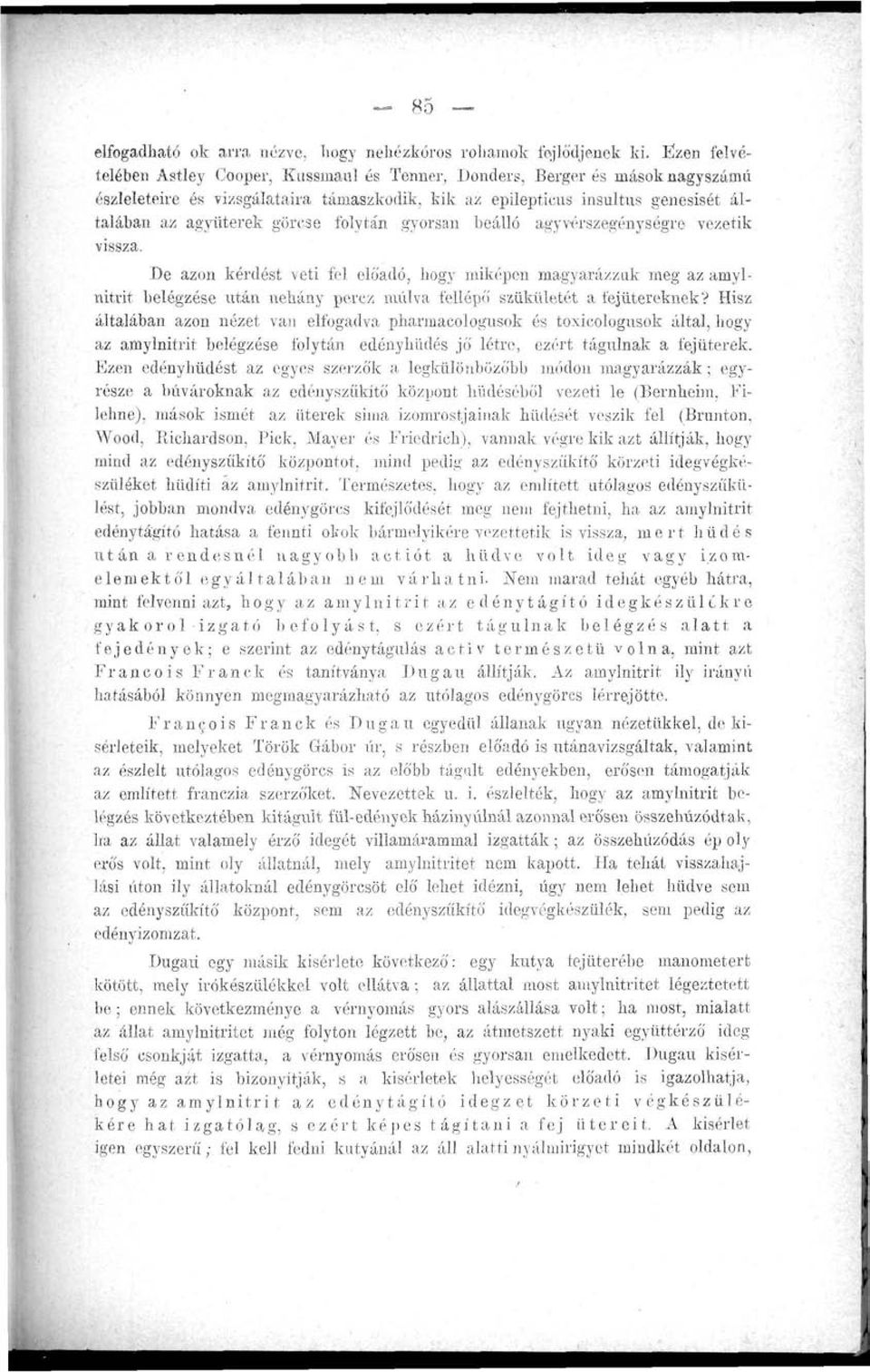 folytán gyorsan beálló agyvérszegénységre vezetik vissza.