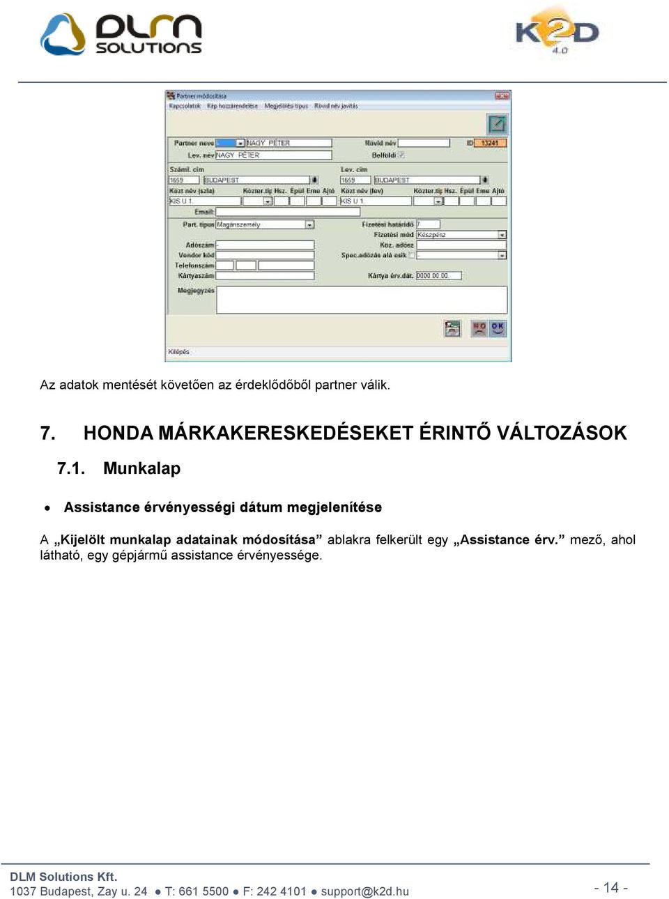 Munkalap Assistance érvényességi dátum megjelenítése A Kijelölt munkalap