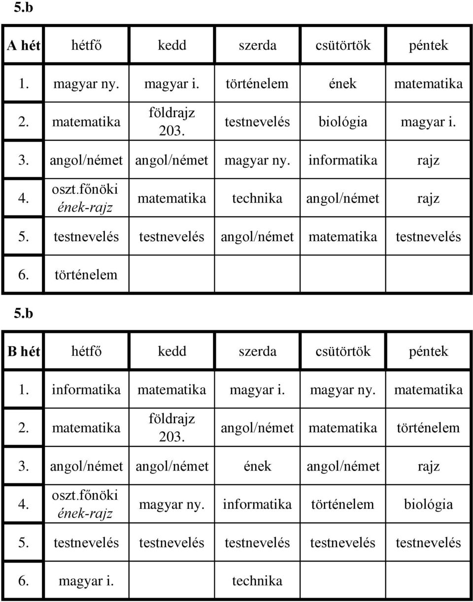 informatika i. ny. 2. /német 3. /német /német ének /német rajz 4. oszt.főnöki ének-rajz ny.