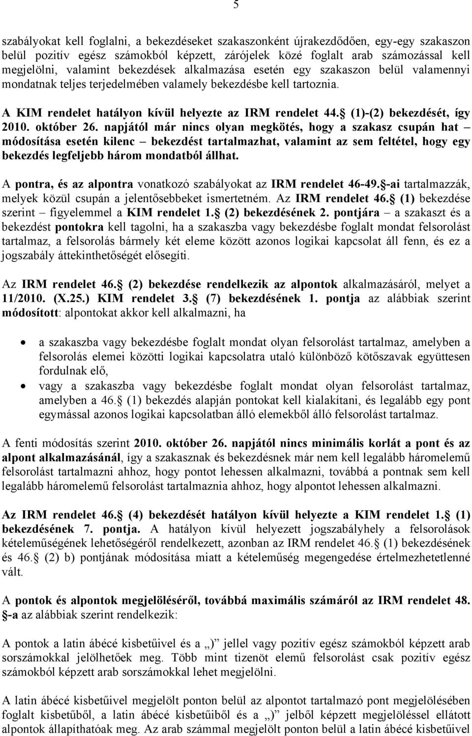 (1)-(2) bekezdését, így 2010. október 26.