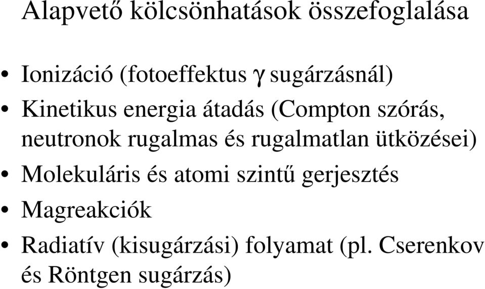 rugalmas és rugalmatlan ütközései) Molekuláris és atomi szint