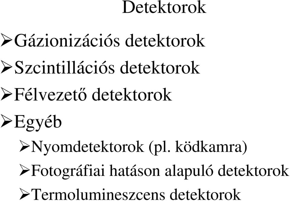 Egyéb Nyomdetektorok (pl.