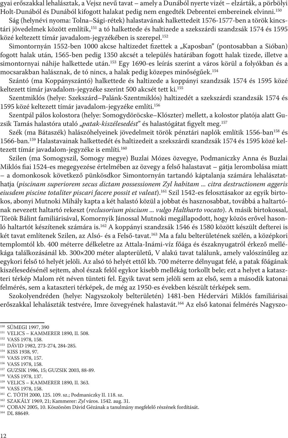 közé keltezett tímár javadalom-jegyzékében is szerepel.