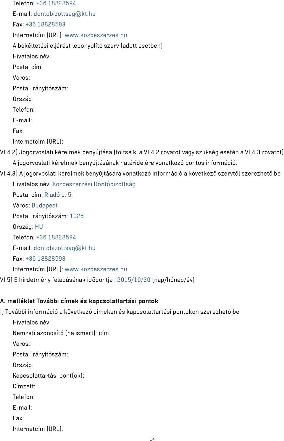 2) Jogorvoslati kérelmek benyújtása (töltse ki a VI.4.