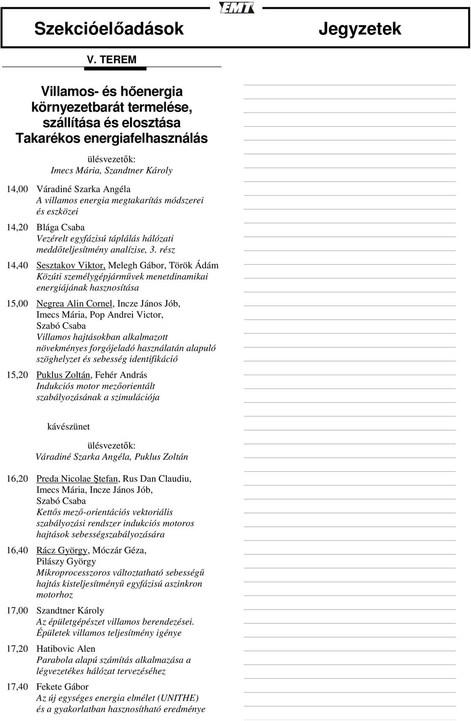 módszerei és eszközei 14,20 Blága Csaba Vezérelt egyfázisú táplálás hálózati meddőteljesítmény analízise, 3.
