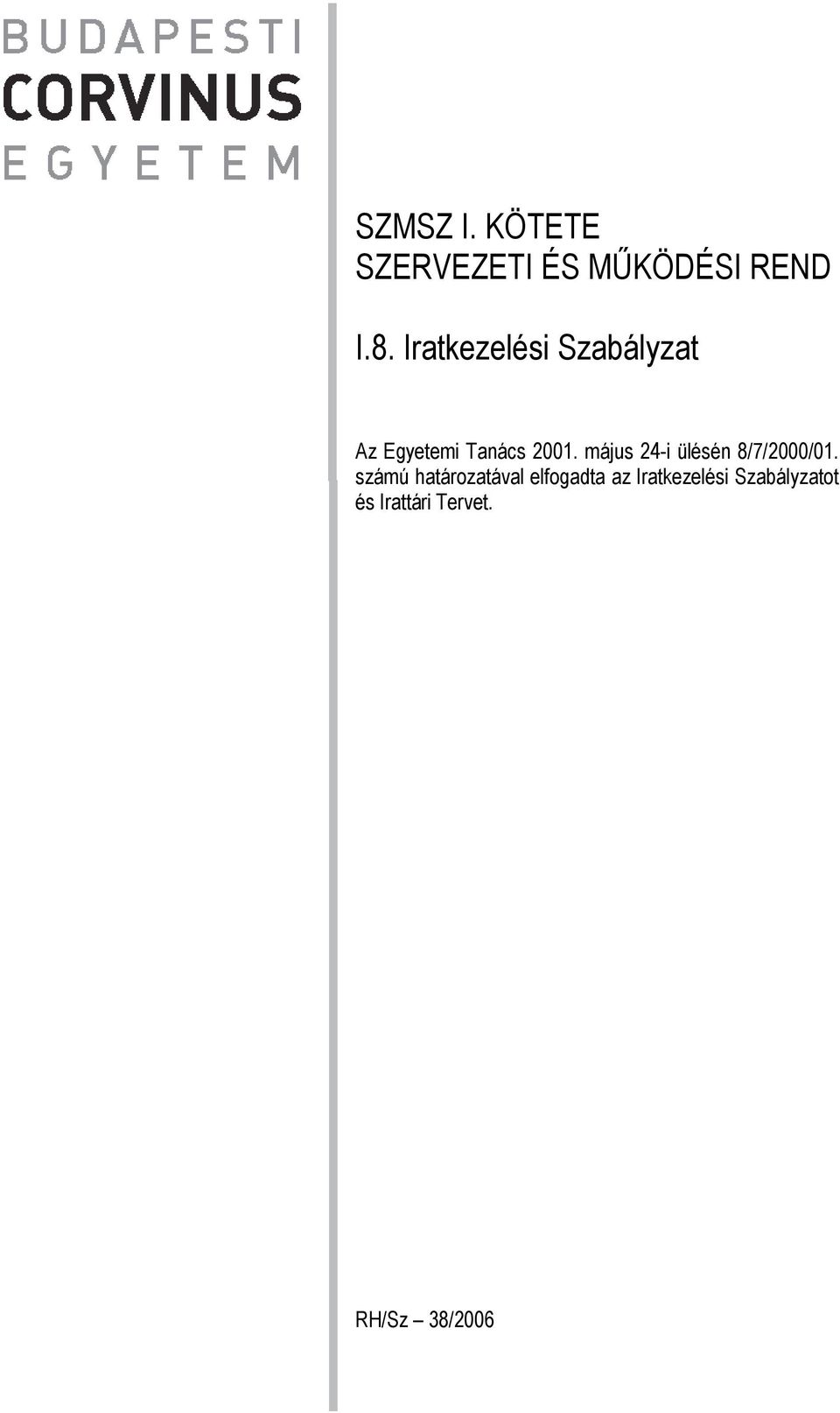 Iratkezelési Szabályzat Az Egyetemi Tanács 2001.