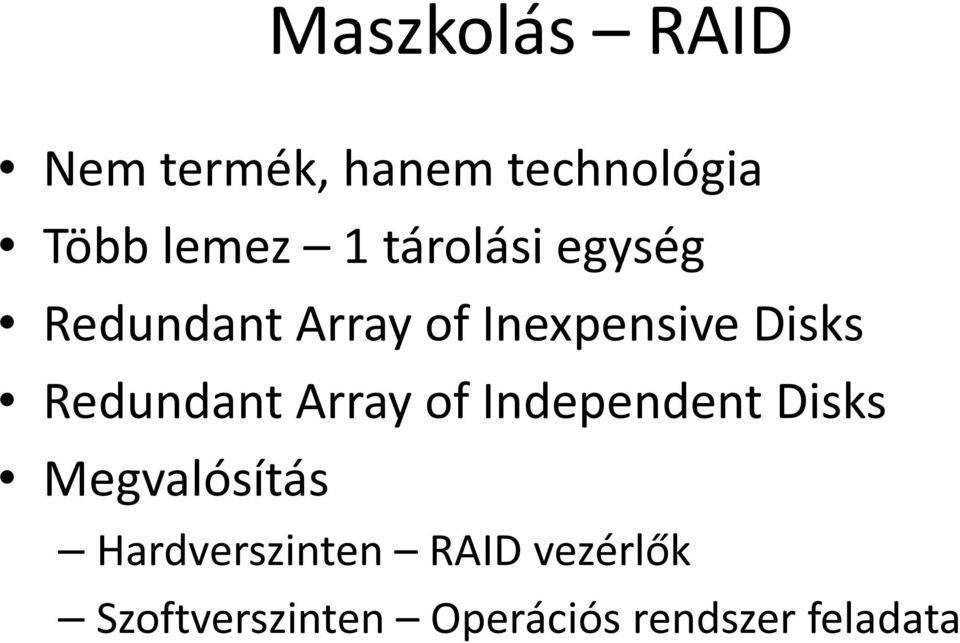 Redundant Array of Independent Disks Megvalósítás