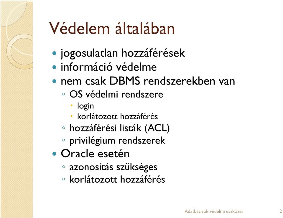 hozzáférés hozzáférési listák (ACL) privilégium rendszerek Oracle